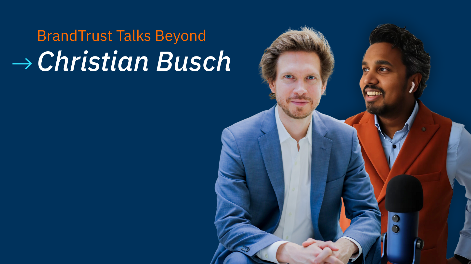BrandTrust Talks Beyond: Christian Busch BrandTrust Talks Beyond: Christian Busch