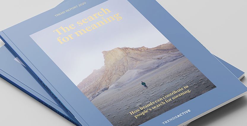 TREND REPORT 2020: The search for meaning / TrendsActive, BrandTrust TREND REPORT 2020: The search for meaning / TrendsActive, BrandTrust