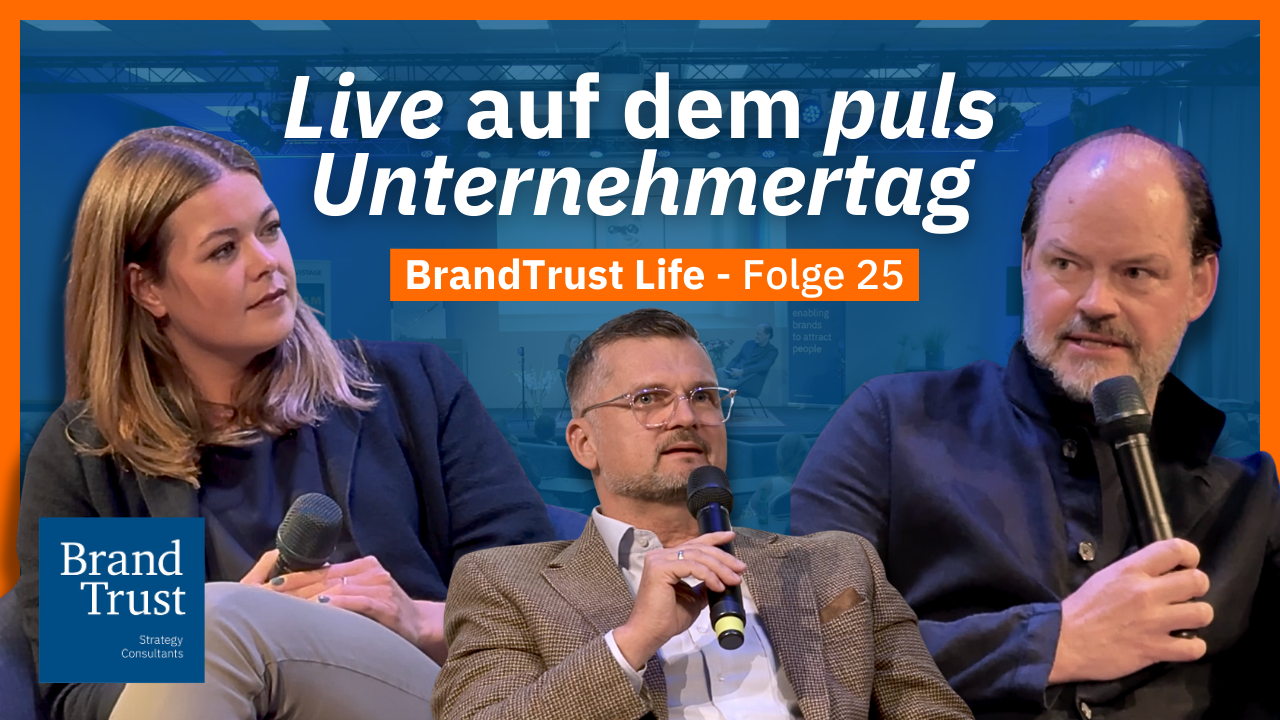 BrandTrust Life: Live auf dem Puls Unternehmertag BrandTrust Life: Live auf dem Puls Unternehmertag