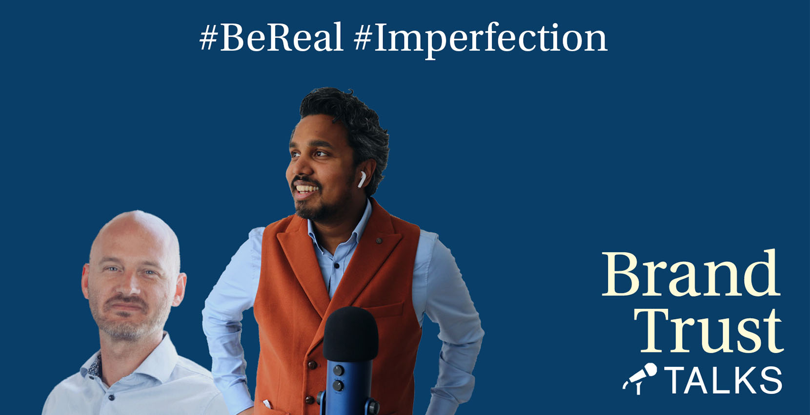 BrandTrust Talks with Kees Elands about BeReal, imperfection and authenticity BrandTrust Talks with Kees Elands about BeReal, imperfection and authenticity