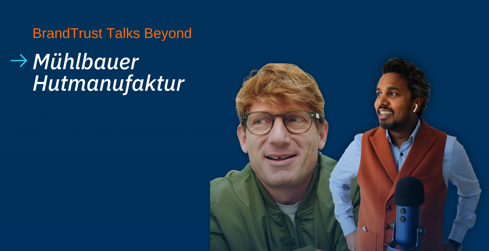 BrandTrust Talks Beyond: Mühlbauer BrandTrust Talks Beyond: Mühlbauer
