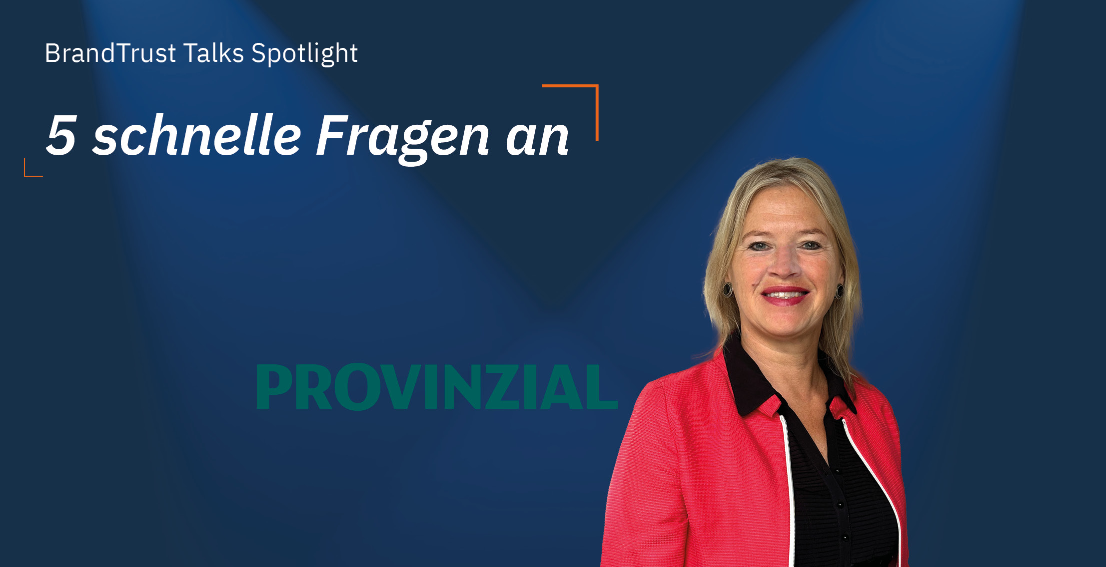 BrandTrust Talks Spotlight: Annette Loechelt, Leiterin Ausbildung und Arbeitgebermarke, Provinzial Konzern