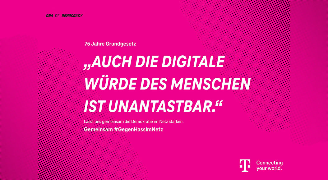 Telekom - Nährboden Grundgesetz "Auch die digitale Würde des Menschen ist unantastbar" © Deutsche Telekom